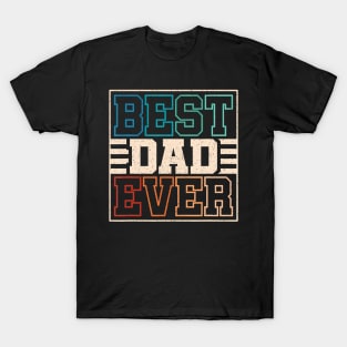 Best Dad Ever Funny Retro Father Daddy Fathers Day T-Shirt